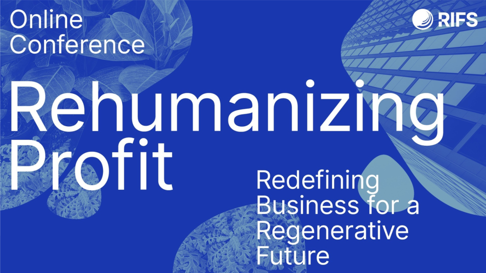 Rehumanizing Profit: Redefining Business for a Regenerative Future